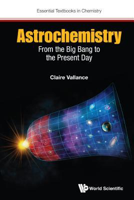 Astrochemistry: From the Big Bang to the Present Day Subscription