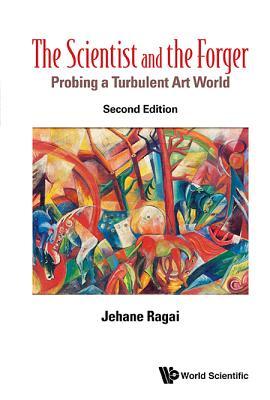 Scientist and the Forger, The: Probing a Turbulent Art World (Second Edition)