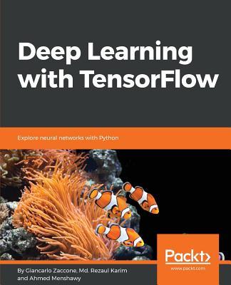 Deep Learning with TensorFlow: Explore neural networks with Python Subscription