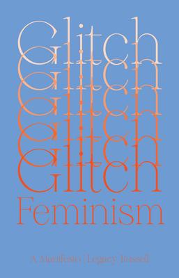 Glitch Feminism: A Manifesto