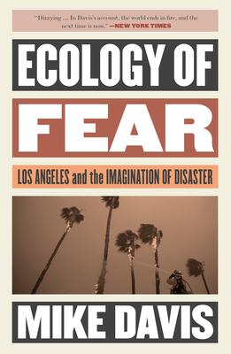 Ecology of Fear: Los Angeles and the Imagination of Disaster