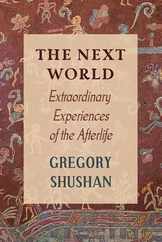The Next World: Extraordinary Experiences of the Afterlife Subscription