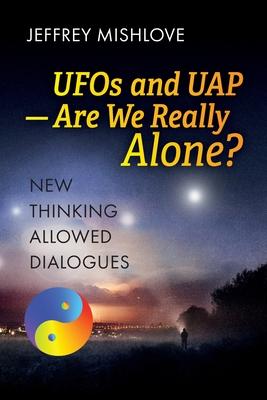 UFOs and UAP: Are we Really Alone?