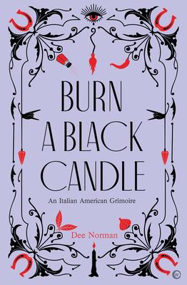 Burn a Black Candle: An Italian American Grimoire