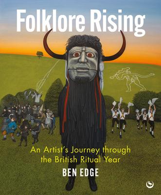 Folklore Rising: An Artist's Journey Through the British Ritual Year