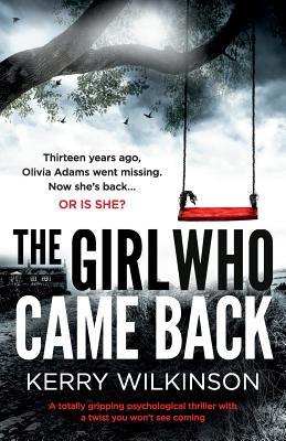 The Girl Who Came Back: A Totally Gripping Psychological Thriller with a Twist You Won't See Coming