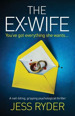 The Ex-Wife: A nail biting gripping psychological thriller