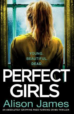 Perfect Girls: An absolutely gripping crime thriller with a nail-biting twist