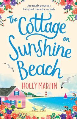 The Cottage on Sunshine Beach: An utterly gorgeous feel good romantic comedy