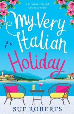 My Very Italian Holiday: The perfect feel good romantic comedy