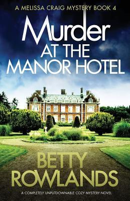 Murder at the Manor Hotel: A completely unputdownable cozy mystery novel