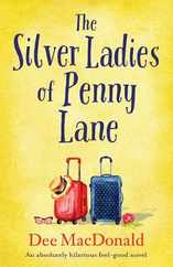 The Silver Ladies of Penny Lane: An absolutely hilarious feel-good novel Subscription