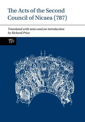 The Acts of the Second Council of Nicaea (787)