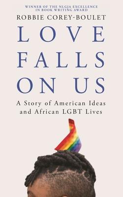 Love Falls on Us: A Story of American Ideas and African LGBT Lives Subscription