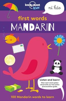 Lonely Planet Kids First Words - Mandarin: 100 Mandarin Words to Learn