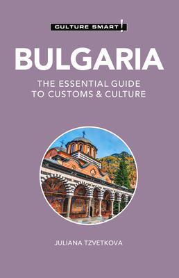 Bulgaria - Culture Smart!: The Essential Guide to Customs & Culture