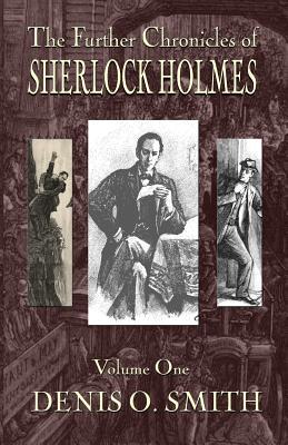 The Further Chronicles of Sherlock Holmes - Volume 1