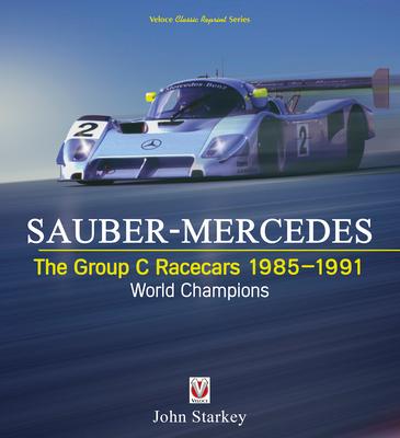 SAUBER-MERCEDES - The Group C Racecars 1985-1991