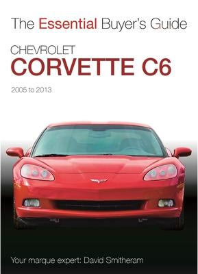 Chevrolet Corvette C6 2005-2013: Essential Buyers Guide Subscription