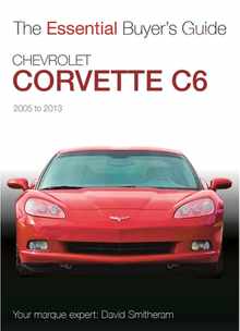 Chevrolet Corvette C6 2005-2013: Essential Buyers Guide