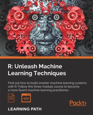 R: Unleash Machine Learning Techniques: Smarter data analytics Subscription