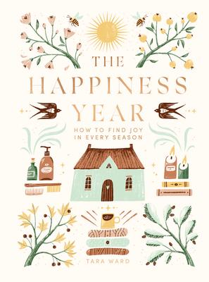 The Happiness Year: How to Find Joy in Every Season