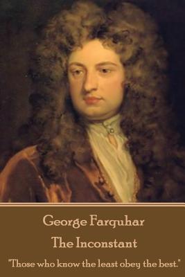 George Farquhar - The Inconstant: 