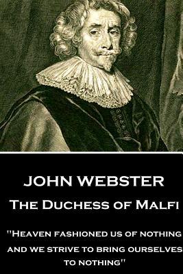 John Webster - The Duchess of Malfi: 