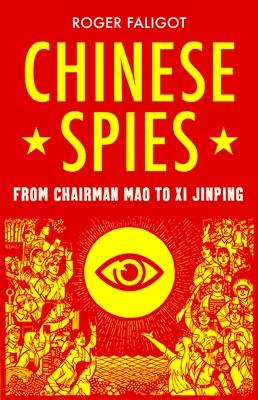 Chinese Spies: From Chairman Mao to XI Jinping