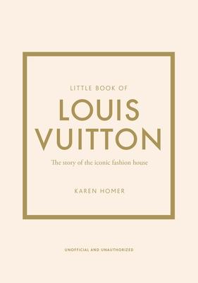 Little Book of Louis Vuitton: The Story of the Iconic Fashion House Subscription