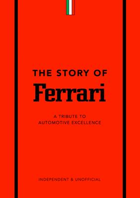 The Story of Ferrari: A Tribute to Automotive Excellence