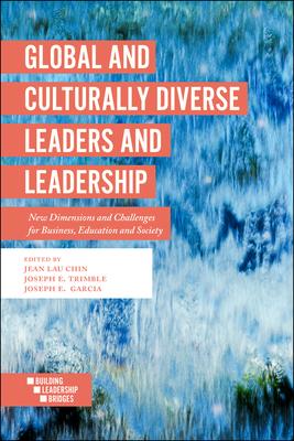 Global and Culturally Diverse Leaders and Leadership: New Dimensions and Challenges for Business, Education and Society