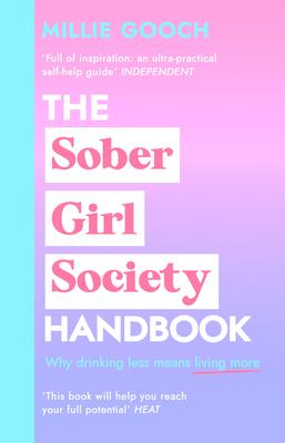 The Sober Girl Society Handbook: An Empowering Guide to Living Hangover Free