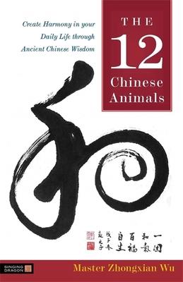 The 12 Chinese Animals: Create Harmony in Your Daily Life Through Ancient Chinese Wisdom Subscription