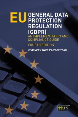 EU General Data Protection Regulation (GDPR): An implementation and compliance guide