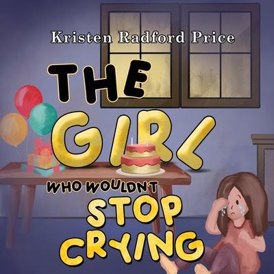 The Girl Who Wouldn't Stop Crying