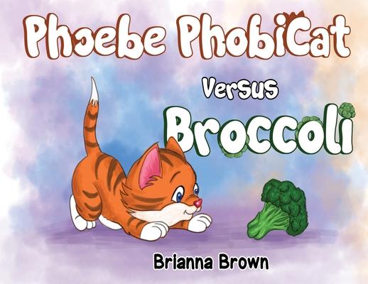 Phoebe PhobiCat Versus Broccoli