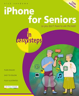 iPhone for Seniors in Easy Steps: Covers Iphones with IOS 26 Subscription