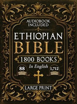 The Complete Restored Ethiopian Bible in English - LARGE PRINT: 88 Books of Ancient Scriptures, Sacred Apocrypha, and Ethiopian Liturgical Heritage wi Subscription