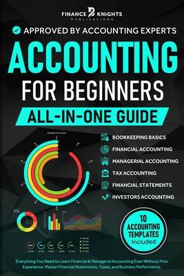 Accounting for Beginners (All-in-One): Everything You Need to Learn Financial & Managerial Accounting Even Without Prior Experience. Master Financial Subscription