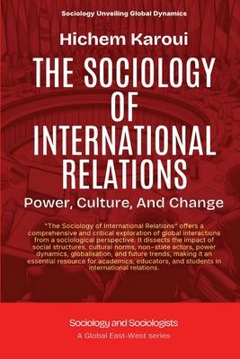 The Sociology Of International Relations: Power, Culture, And Change Subscription