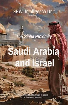 Saudi Arabia and Israel: The Sinful Proximity