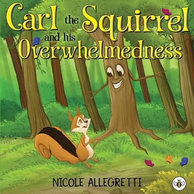 Carl the Squirrel and his Overwhelmedness