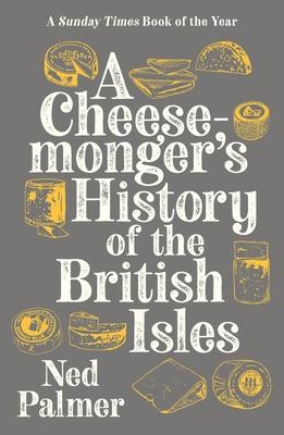 Cheesemonger's History of the British Isles