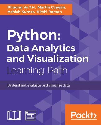 Python: Data Analytics and Visualization: Understand, evaluate, and visualize data