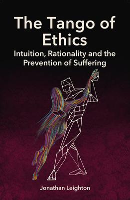 Tango of Ethics: Intuition, Rationality and the Prevention of Suffering