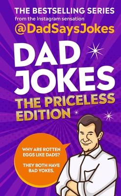 Dad Jokes: The Priceless Edition: The Bestselling Series from the Instagram Sensation