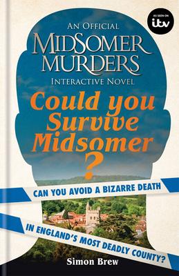 Could You Survive Midsomer?: Can You Avoid a Bizarre Death in England's Most Dangerous County?