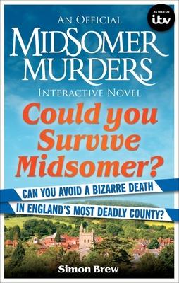 Could You Survive Midsomer?: Can You Avoid a Bizarre Death in England's Most Dangerous County?