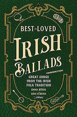 Best-Loved Irish Ballads: Great Songs from the Irish Folk Tradition